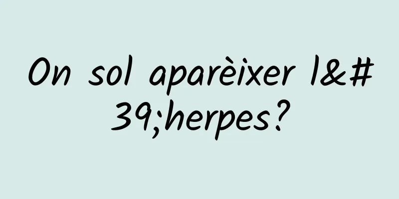 On sol aparèixer l'herpes?
