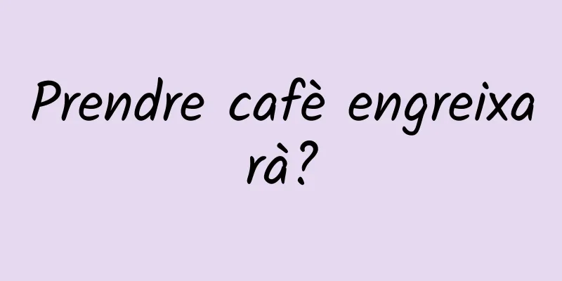 Prendre cafè engreixarà?