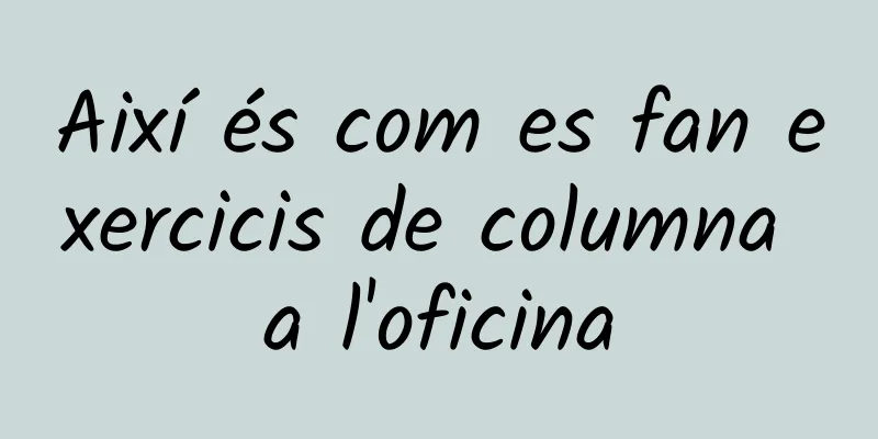 Així és com es fan exercicis de columna a l'oficina