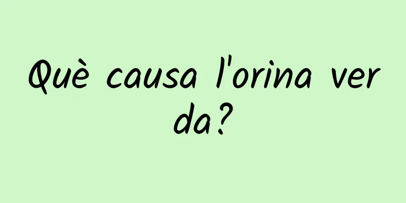Què causa l'orina verda?