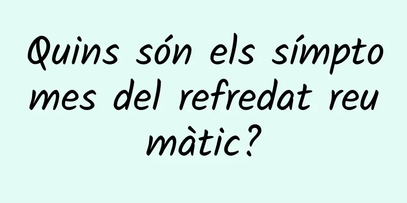 Quins són els símptomes del refredat reumàtic?