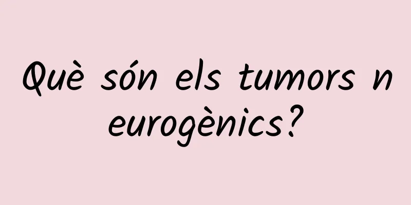 Què són els tumors neurogènics?