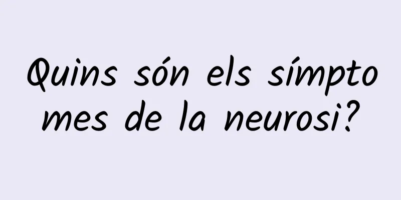 Quins són els símptomes de la neurosi?