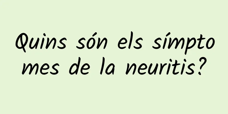Quins són els símptomes de la neuritis?