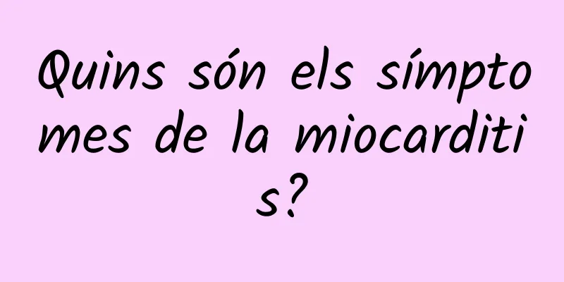Quins són els símptomes de la miocarditis?