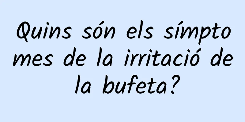 Quins són els símptomes de la irritació de la bufeta?