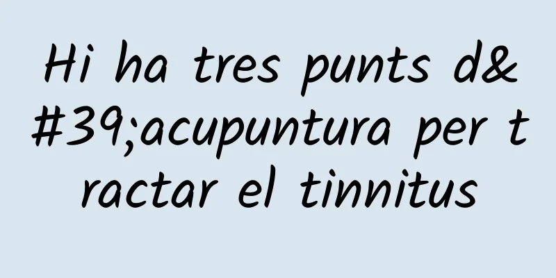 Hi ha tres punts d'acupuntura per tractar el tinnitus