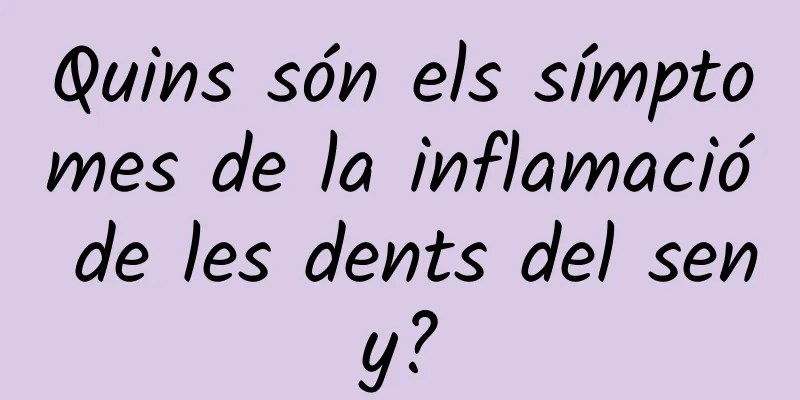 Quins són els símptomes de la inflamació de les dents del seny?