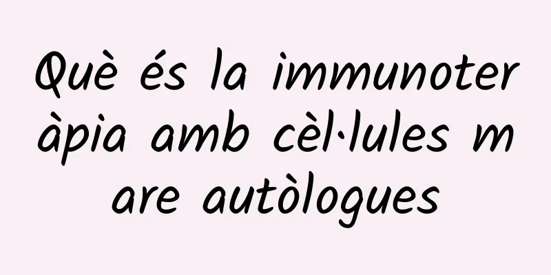 Què és la immunoteràpia amb cèl·lules mare autòlogues