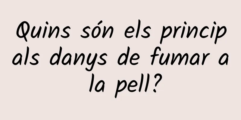 Quins són els principals danys de fumar a la pell?
