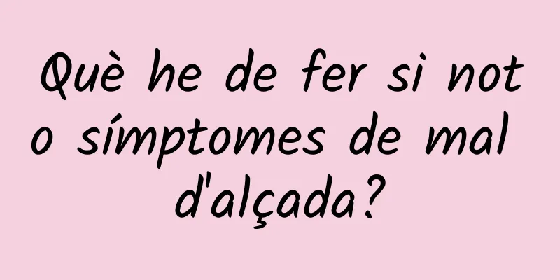 Què he de fer si noto símptomes de mal d'alçada?