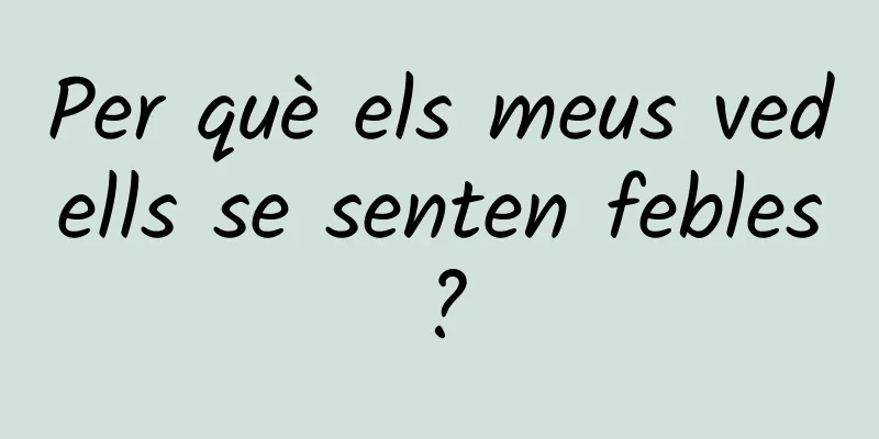Per què els meus vedells se senten febles?