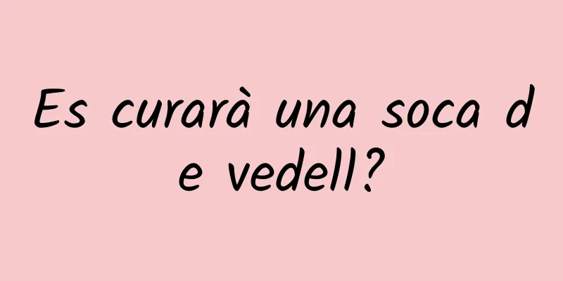 Es curarà una soca de vedell?