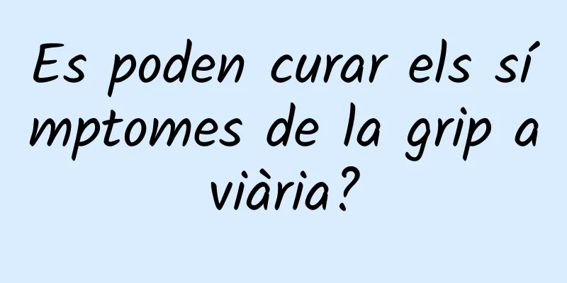 Es poden curar els símptomes de la grip aviària?