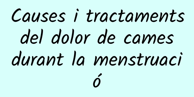 Causes i tractaments del dolor de cames durant la menstruació