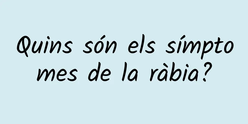 Quins són els símptomes de la ràbia?