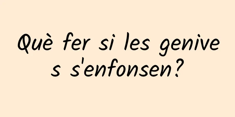 Què fer si les genives s'enfonsen?