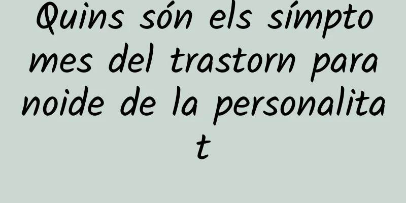 Quins són els símptomes del trastorn paranoide de la personalitat