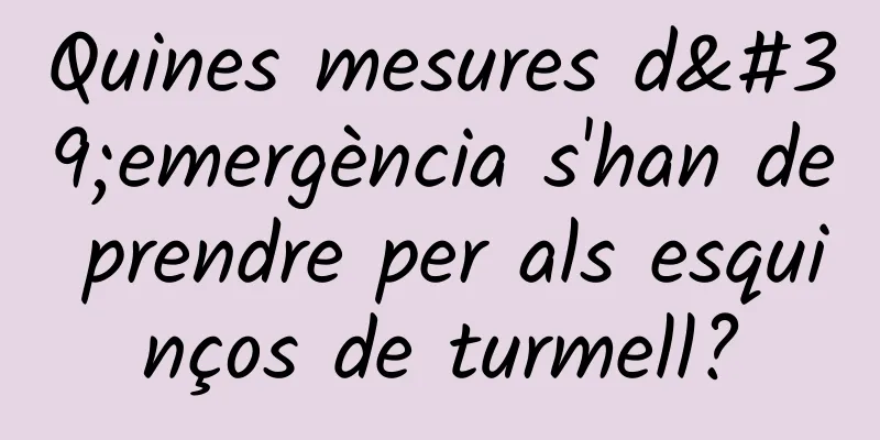 Quines mesures d'emergència s'han de prendre per als esquinços de turmell?