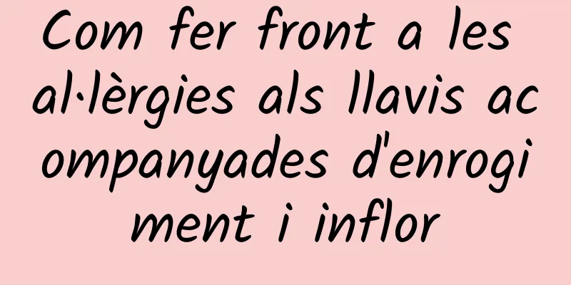Com fer front a les al·lèrgies als llavis acompanyades d'enrogiment i inflor