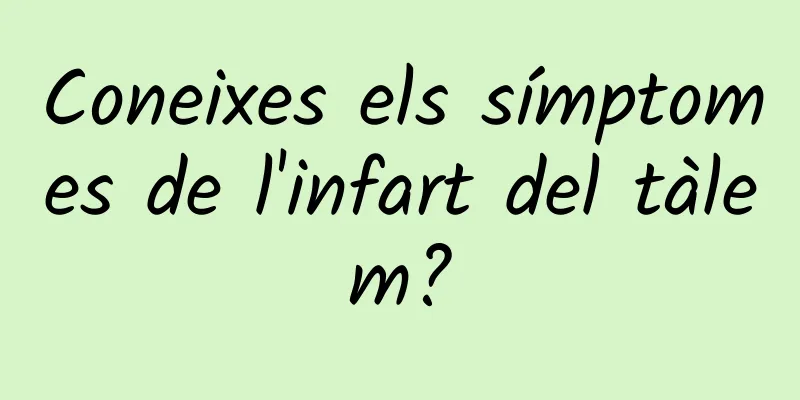 Coneixes els símptomes de l'infart del tàlem?