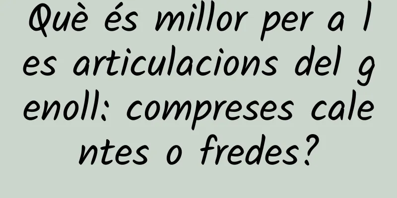 Què és millor per a les articulacions del genoll: compreses calentes o fredes?