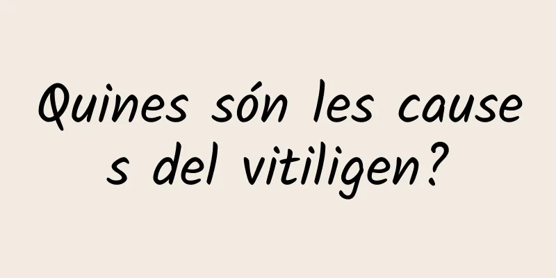 Quines són les causes del vitiligen?