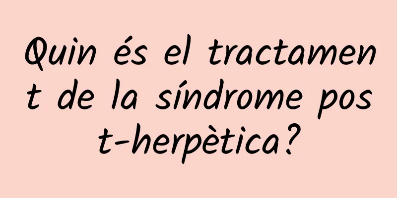Quin és el tractament de la síndrome post-herpètica?