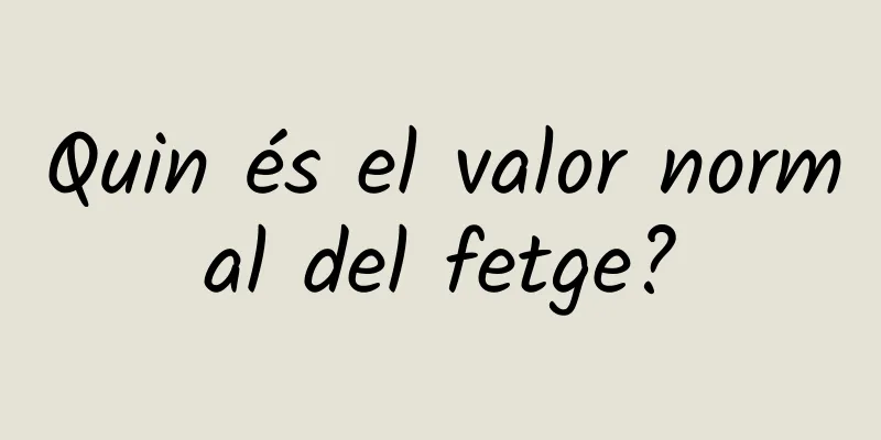 Quin és el valor normal del fetge?