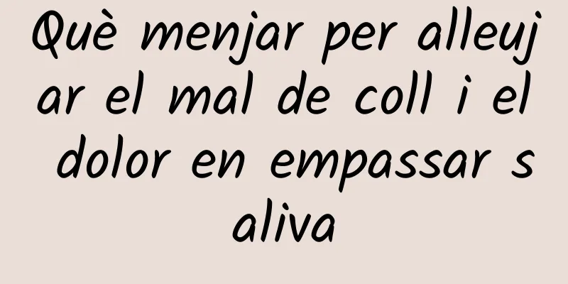 Què menjar per alleujar el mal de coll i el dolor en empassar saliva