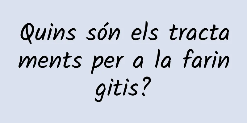 Quins són els tractaments per a la faringitis?