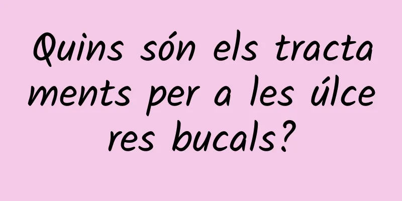 Quins són els tractaments per a les úlceres bucals?