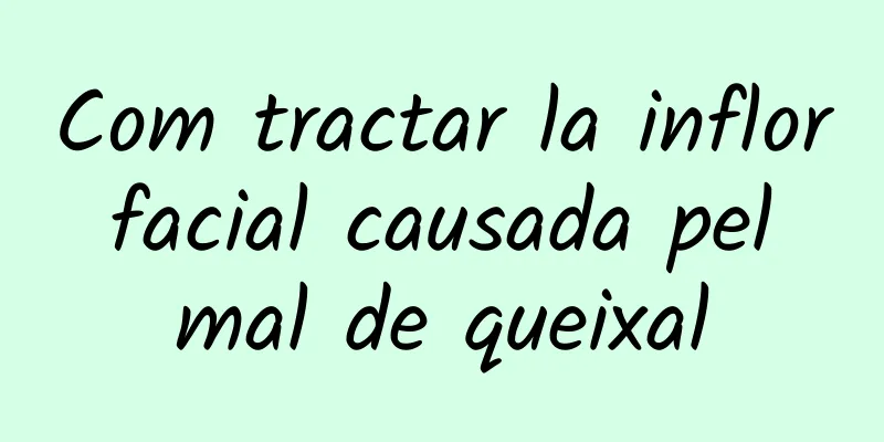 Com tractar la inflor facial causada pel mal de queixal
