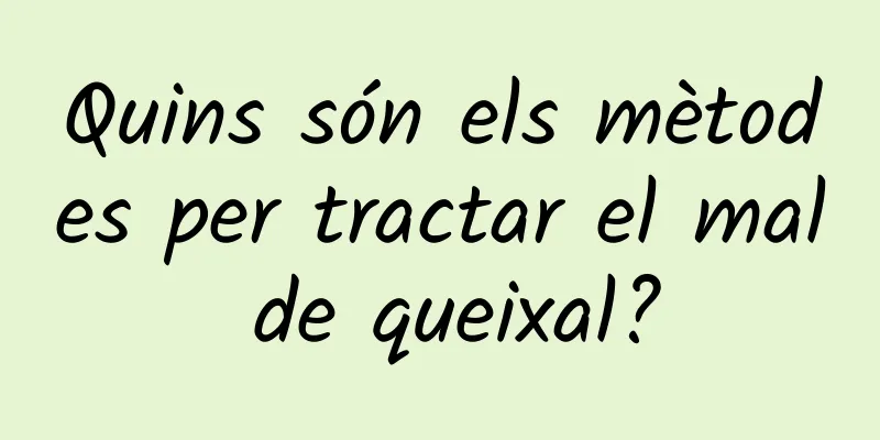 Quins són els mètodes per tractar el mal de queixal?