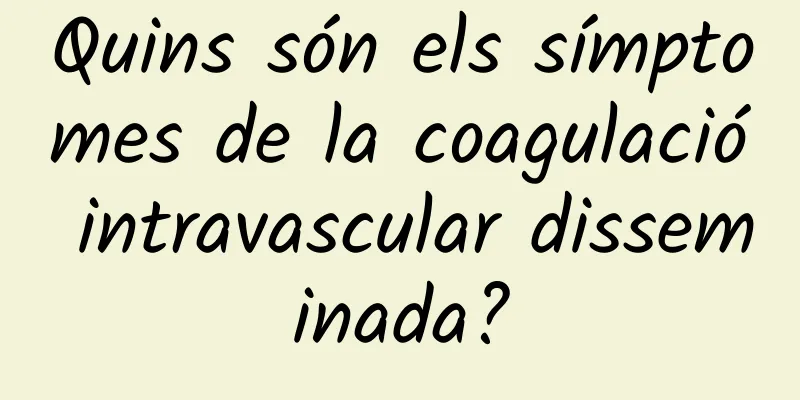 Quins són els símptomes de la coagulació intravascular disseminada?