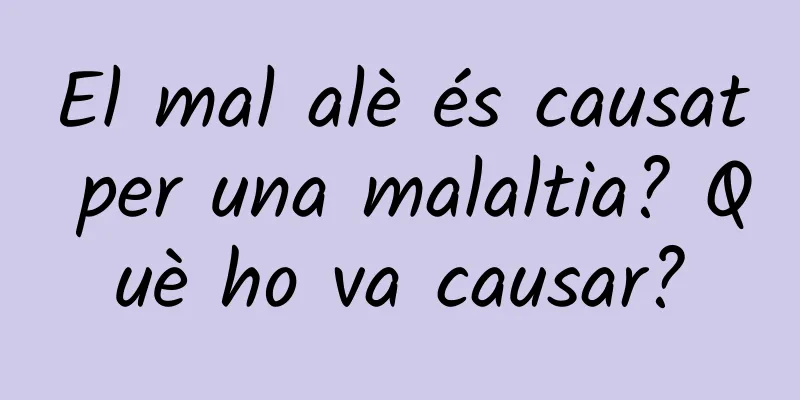 El mal alè és causat per una malaltia? Què ho va causar?