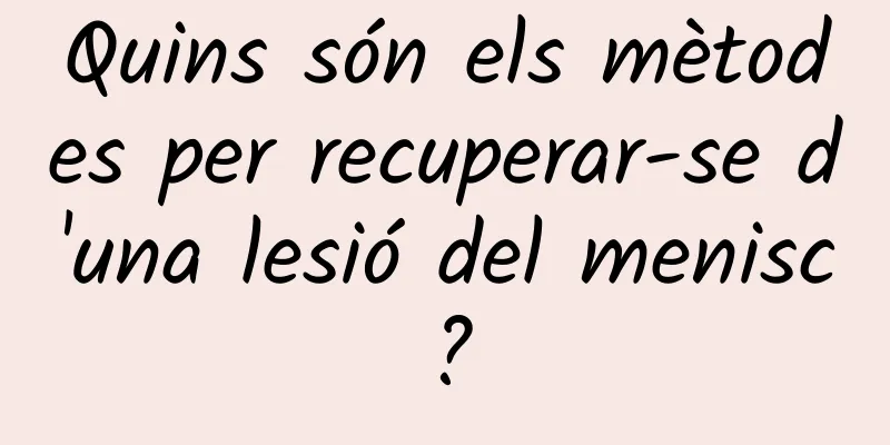 Quins són els mètodes per recuperar-se d'una lesió del menisc?