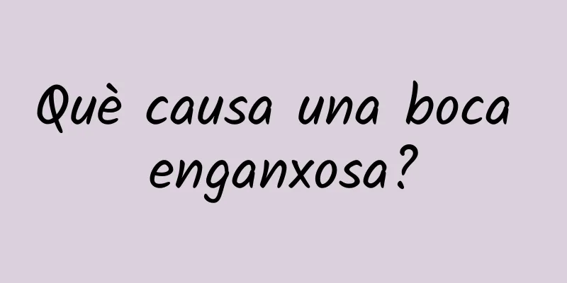 Què causa una boca enganxosa?