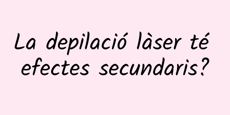 La depilació làser té efectes secundaris?