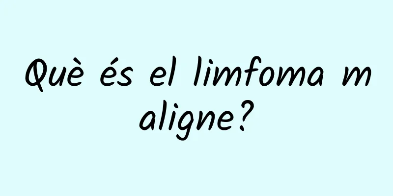Què és el limfoma maligne?