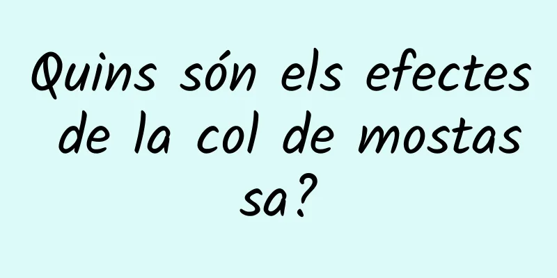 Quins són els efectes de la col de mostassa?