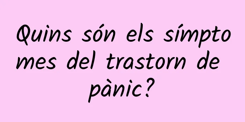 Quins són els símptomes del trastorn de pànic?
