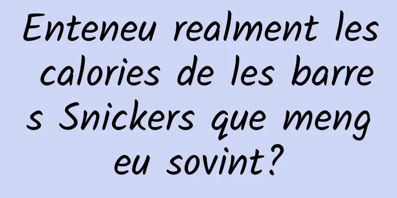 Enteneu realment les calories de les barres Snickers que mengeu sovint?