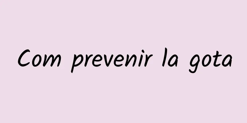 Com prevenir la gota