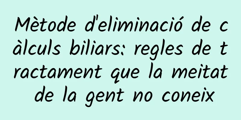 Mètode d'eliminació de càlculs biliars: regles de tractament que la meitat de la gent no coneix