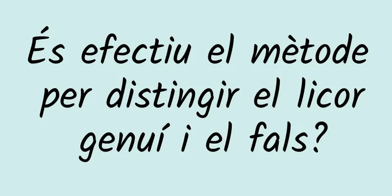 És efectiu el mètode per distingir el licor genuí i el fals?