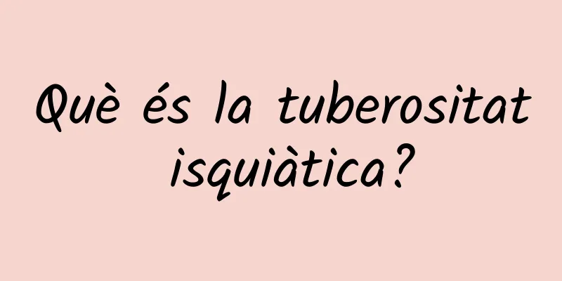 Què és la tuberositat isquiàtica?