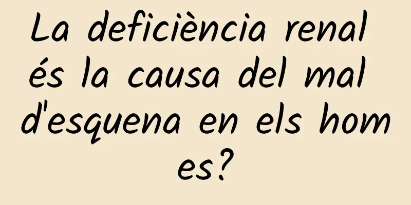 La deficiència renal és la causa del mal d'esquena en els homes?
