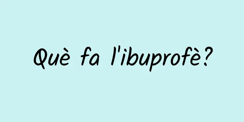 Què fa l'ibuprofè?