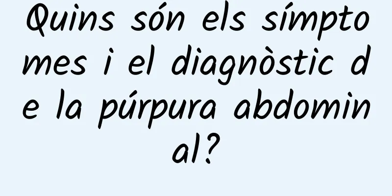 Quins són els símptomes i el diagnòstic de la púrpura abdominal?